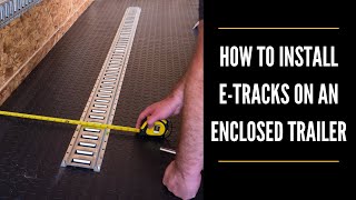 How to Install ETrack in a Trailer  E Track Trailer Installation [upl. by Merideth4]