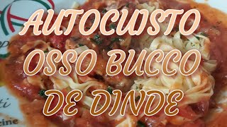 🥰 AUTOCUISTO M6 BOUTIQUE 🤗 OSSO BUCCO DE DINDE 🥰 [upl. by Rehpotsrhc]