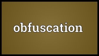 Obfuscation Meaning [upl. by Jerrine]