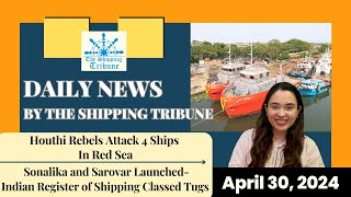 Daily News By The Shipping Tribune  April 30 2024 [upl. by Adonis]