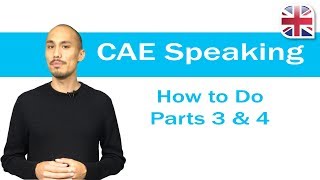 CAE C1 Advanced Speaking Exam  How to Do Parts 34 of the CAE Speaking Test [upl. by Madora462]