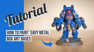 Eavy Metal Bases  Learn the Games Workshop BOX ART look [upl. by Bary]