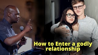 How to enter a godly relationship  APOSTLE JOSHUA SELMAN [upl. by Richey689]