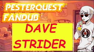 Pesterquest Fandub  Volume Three Dave Strider [upl. by Spatola]