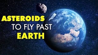 Several massive asteroids to fly past Earth in the coming days [upl. by Adrahc]