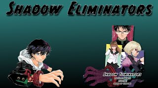 Shadow Eliminators New Manga Series [upl. by Llessur]