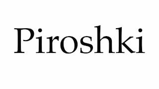 How to Pronounce Piroshki [upl. by Ahsienaj372]