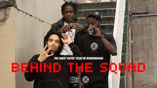 BEHIND THE SQUAD GNG THE MOSTHATED TEAM IN BIRMINGHM [upl. by Uchida]