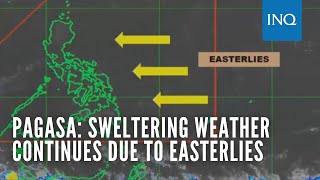 Pagasa Sweltering weather continues due to easterlies [upl. by Neelya]