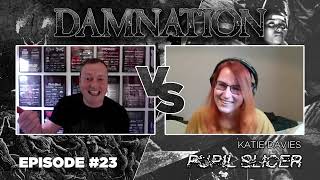 Damnation Vs Pupil Slicer Katie Davies [upl. by Siuluj]