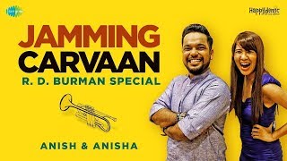 Jamming Carvaan  R D Burman Special  Anish Mathew amp Anisha Saikia [upl. by Einnig840]