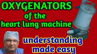 Oxygenator of the heart lung machine what is it and how it works simplified explanation part 6 [upl. by Nolrev]