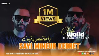 Cheb Walid Sayi Mineur kebret راه تسهر و تبيت avec Zaki Maestro Clip officiel © 2024 [upl. by Levitan]