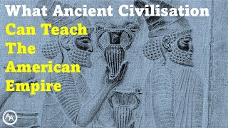 What Ancient Civilisation Can Teach the American Empire [upl. by Roanne479]