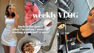 wekly VLOG  back in the GYM starting a podcast what im wearing eating amp more [upl. by Kevyn666]