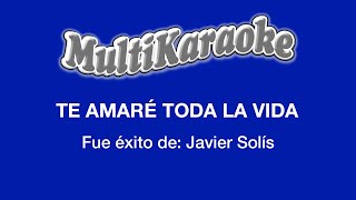 Te Amaré Toda La Vida  Multikaraoke  Fue Éxito de Javier Solís [upl. by Merissa540]