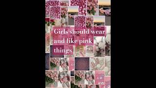 girls shld wear and like pink things blah blah blah [upl. by Svoboda]