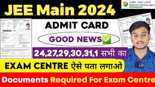 JEE Main 2024 Admit Card 🔥 Documents Required For JEE Mains Exam Centre  Instructions Exam Centre [upl. by Nnasor]