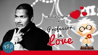 Nitin Gupta Rivaldo  Professor in Love [upl. by Rebliw]