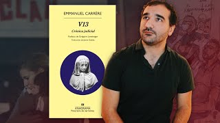 V13 de Emmanuel Carrère  RESEÑA [upl. by Schnapp]