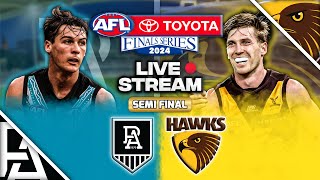 Port Adelaide vs Hawthorn  1st Semi Final 2024 Live Watch Along [upl. by Esmond]