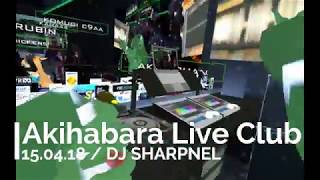 DJ SHARPNEL at Akihabara Live Club VRChat  20180417 [upl. by Gavrielle]