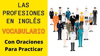 Vocabulario de las Profesiones en Inglés  Pronunciación y Escritura con Oraciones para Practicar [upl. by Atibat361]