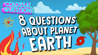 8 Questions About Planet Earth 🌎  COLOSSAL QUESTIONS [upl. by Nehte654]