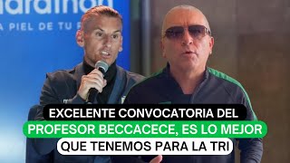 Excelente convocatoria del profesor Beccacece es lo mejor que tenemos para la Tri [upl. by Campagna]