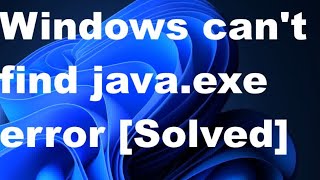 How to Fix Windows cant find Javaexe error in Windows 11  10  Java path [upl. by Dyanne]