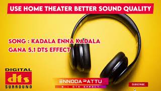 Kadala Enna Kadala Dts Effect Song Tamil ennodapattu [upl. by Ryan]