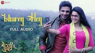 Isharey Hey  Full Audio  Bhetali Tu Punha  Vaibhav Tatwawaadi amp Pooja Sawant  Hrishikesh Ranade [upl. by Atiran]