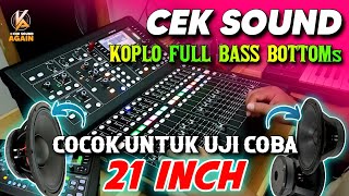 CEK SOUND KOPLO GLERR FULL BASS BOTTOM COCOK UNTUK UJI COBA SPEAKER 21 INCH [upl. by Pitts685]