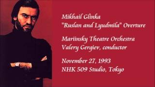 Glinka quotRuslan and Lyudmilaquot Overture  Gergiev  Mariinsky Theatre Orchestra Rare Recording [upl. by Yevrah41]