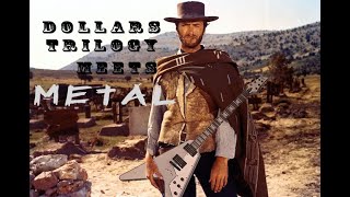 Ennio Morricone The Dollars Trilogy Meets Metal [upl. by Nylarac613]