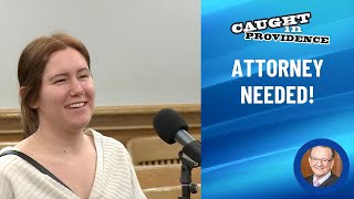 Attorney Needed  Caught in Providence [upl. by Pandora]