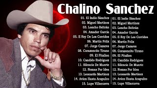 Chalino Sanchez Mix Los Mas Escuchados  Puras Para Pitear  20 Grandes Exitos Corridos 1 Hora [upl. by Navonod]