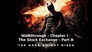 The Dark Knight Rises  Walkthrough  Chapter I  The Stock Exchange  Part B [upl. by Pacian549]