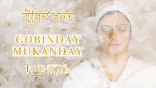 Gobinday Mukanday  Taren Kaur  Kirtan  Mantra Meditation  Gurbani [upl. by Neira]