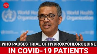 WHO pauses trial of hydroxychloroquine in Covid19 patients [upl. by Ettenhoj298]