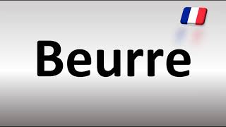 How to Pronounce Beurre Butter in French [upl. by Magdalena]