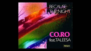 CORO  Because the Night feat Taleesa TLS Mix [upl. by Tnilf]