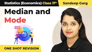 Median and Mode  One Shot Revision  Class 11 Statistics Sandeep Garg [upl. by Htebarual217]