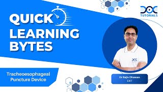 DocTutorials QuickLearningByte  Tracheoesophageal Puncture Device ENT  Dr Rajiv Dhawan  NEET PG [upl. by Reich]