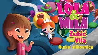 LOLA amp MILA ZUBIC VILA  AUDIO SLIKOVNICA  AUDIOBOOK FOR KIDS [upl. by Waylon]