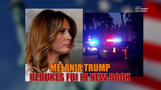 Melania Trump Rebukes FBI in New Book [upl. by Anidam324]