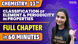 Classification of Element amp Periodicity in Properties Class 11 Full Chapter in 60 Minutes ⌛ [upl. by Norag]