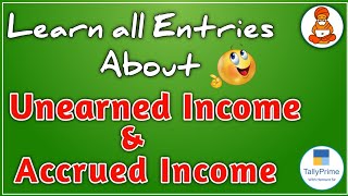 What is Unearned amp Accrued Income  All Entries With Prectical In Tally Prime [upl. by Karia]