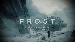 Frost A Futuristic Sci Fi Ambient Journey  The Perfect Music For Relaxation And Sleep [upl. by Gun]