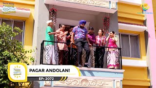 Ep 2072  Pagar Andolan  Taarak Mehta Ka Ooltah Chashmah  Full Episode  तारक मेहता [upl. by Enialehs]